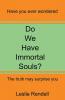 Do We Have Immortal Souls