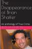 The Disappearance of Brian Shaffer An Anthology of True  Crime