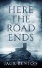 Here the Road Ends