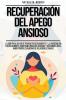 Recuperación del Apego Ansioso