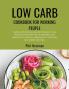 Low Carb Cookbook for Working People