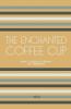 The Enchanted Coffee Cup