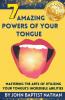 7 Amazing Powers of Your Tongue