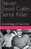 Steven David Catlin Serial Killer