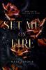 Set Me on Fire