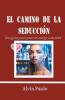 El camino de la seducción