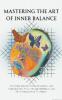 Mastering the Art  of Inner Balance