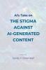AI's Take on the Stigma Against AI-Generated Content