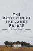 The Mysteries of the James Palace