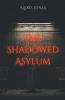 The Shadowed Asylum