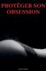 Protéger son obsession
