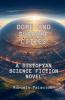Dome and SubDome Cities A Distopyan Science Fiction Novel