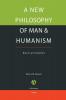 A new philosophy of man & humanism