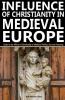 Influence of Christianity in Medieval Europe