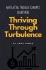 Thriving Through Turbulence