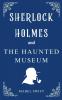 Sherlock Holmes and The Haunted Museum