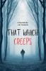 That Which Creeps