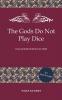 The Gods Do Not Play Dice - Dialogues through Time