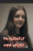 The Murder of Emma Walker
