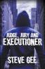 Judge Jury and Executioner
