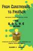 From Constraints to Freedom