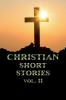 Christian Short Stories Volume II