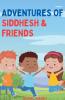 Adventures of Siddhesh & Friends
