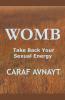 WOMB - Take Back Your Sexual Energy