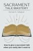 Sacrament Talk Mastery
