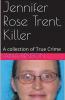 Jennifer Rose Trent Killer
