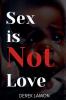Sex is not Love