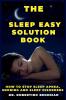 The Sleep Easy Solution Book