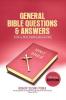 General Bible Questions & Answers (For A Maturing Believer)
