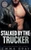 Stalked by the Trucker