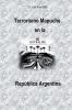 Terrorismo Mapuche en la República Argentina