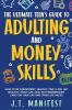 The Ultimate Teen's Guide to Adulting and Money Skills