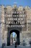 Ce que tout chr��tien doit savoir sur Isra��l et les Palestiniens