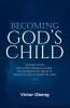 BECOMING GOD'S CHILD