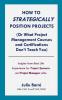 How to Strategically Position Projects (Or What PM Courses Don't Teach)