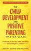 The Child Development and Positive Parenting Master Class