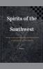 Spirits of the Southwest