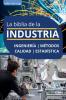 La biblia de la Industria - Ingeniería Métodos Calidad y Estadística