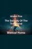 Under Fire- The Sanctity of the Traditional Biblical Home