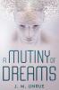 A Mutiny of Dreams