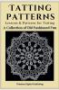 Tatting Patterns - Lessons & Patterns for Tatting with Instructions - A Collection of Old Fashioned Fun