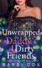 Unwrapped by Daddy's 4 Dirty Friends