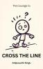 The Courage to Cross the Line