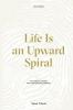Life Is an Upward Spiral