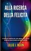 Alla Ricerca della Felicit��