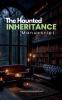 The Haunted Inheritance ( Manuscript )